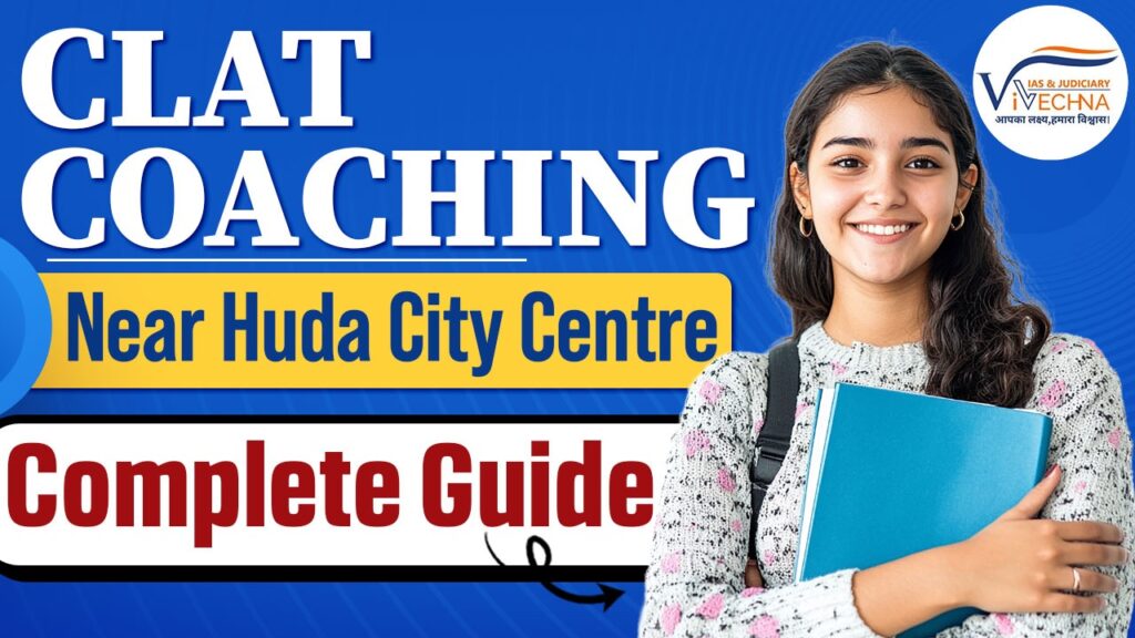 CLAT Coaching Near Huda City Centre