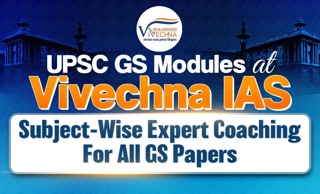 UPSC GS Modules Coaching 2026 subject wise preparation