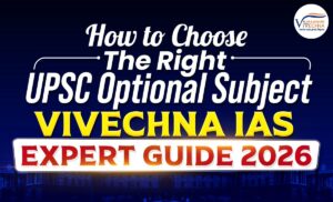 How to Choose UPSC Optional Subject 2026 strategy by Vivechna IAS